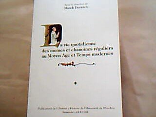 La Vie Quotidienne des Moines et Chanoines Reguliers au Moyen Age et Temps Modernes. Colloque Inter: Colloque international du Laboratoire de ... religieux, Wroclaw-Ksiaz, 30 nov.-4 déc. 1994 Books