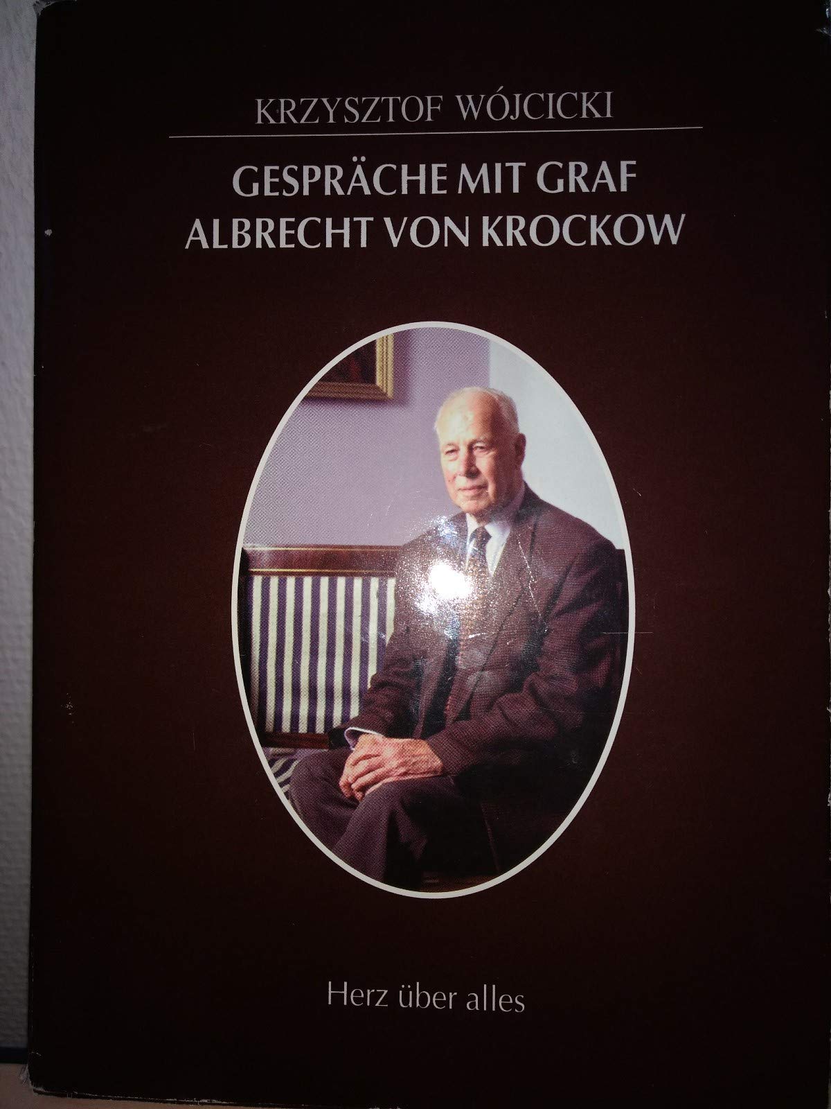 Gespräche mit Graf Albrecht von Krockow. Herz über alles. Books