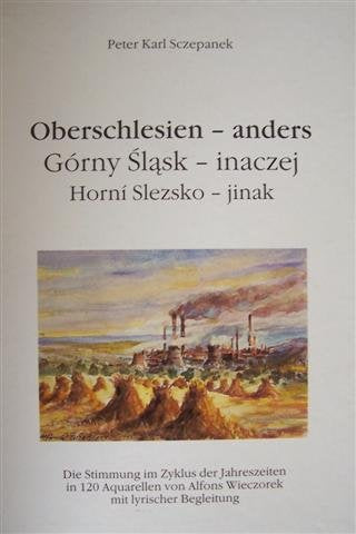 Oberschlesien - anders. Gorny Slask - inaczej. Horni Slezsko - jinak Books