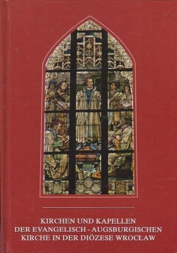 Kirchen und Kapellen der Evangelisch-Augsburgischen Kirche in der Diözese Wroclaw Books