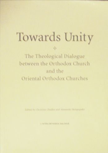 Towards Unity: The Theological Dialogue Between the Orthodox Church and the Oriental Orthodox Churches Religion & Esotericism