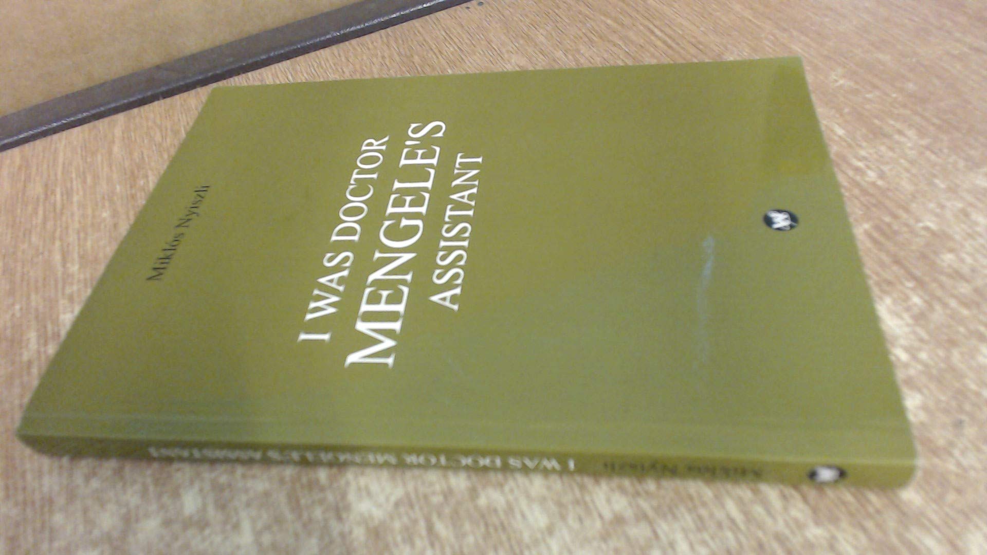 I Was Doctor Mengele's Assistant: The Memoirs of an Auschwitz Physician Books