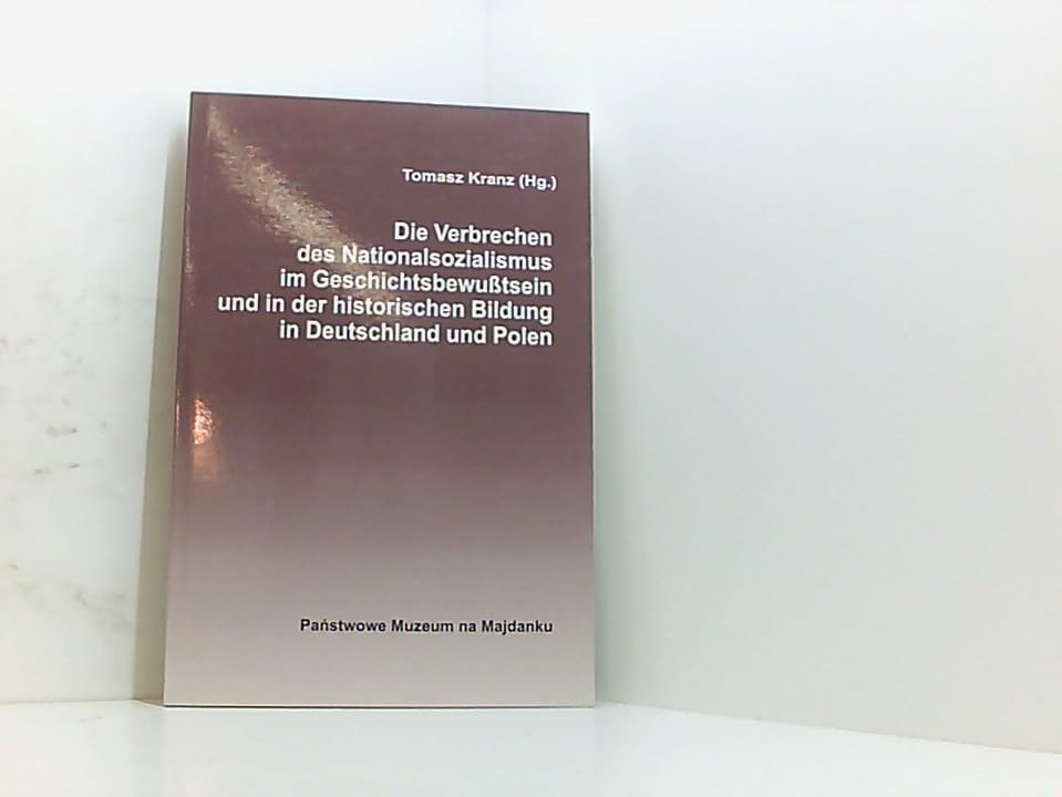 Die Verbrechen des Nationalsozialismus im Geschichtsbewußtsein und in der historischen Bildung in Deutschland und Polen. Books