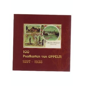 100 Postkarten von Oppeln aus den Jahren 1897-1938. Books