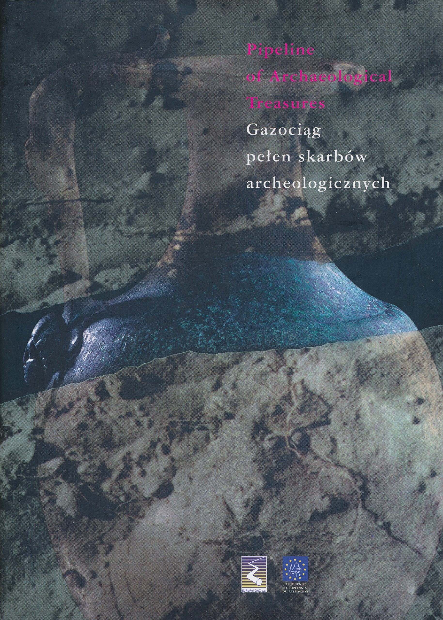 Pipeline of archaeological treasures =: Gazociag pelen skarbow archeologicznych Books