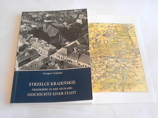 Strzelce Krajenskie - Friedeberg in der Neumark - Geschichte einer Stadt Books