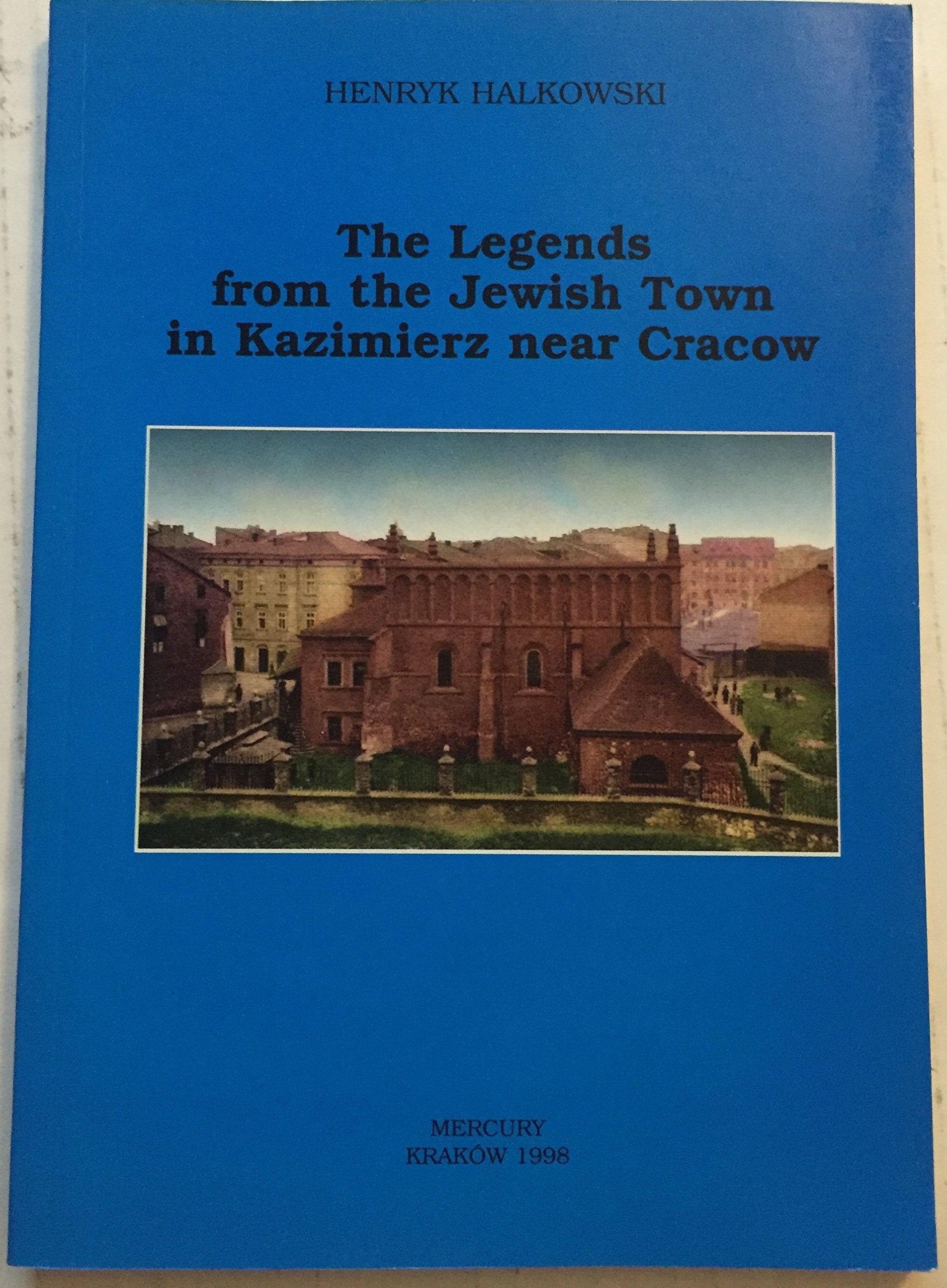 THE LEGENDS FROM THE JEWISH TOWN IN KAZIMIERZ NEAR CRACOW Books