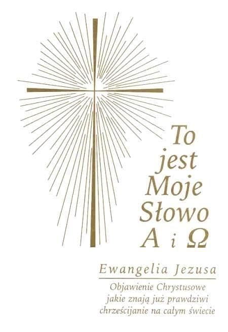 To jest Moje SĹowo A i . Ewangelia Jezusa Books
