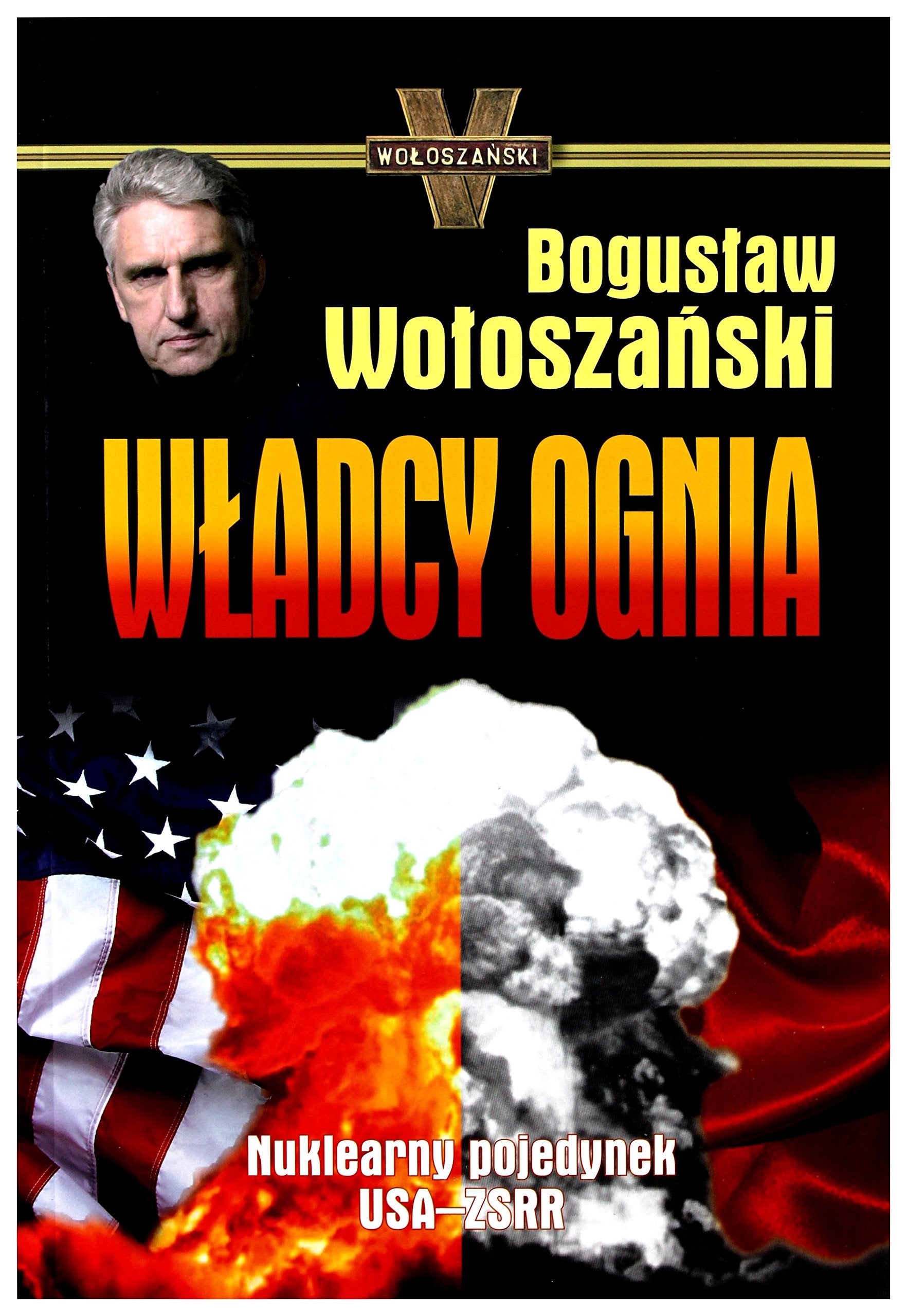 Władcy ognia: Nuklearny pojedynek USA - ZSRR book