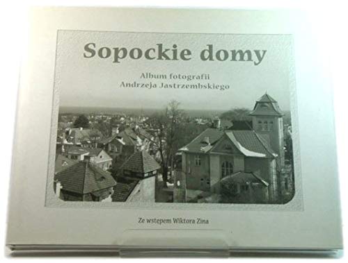 Sopockie domy: Album fotografii Andrzeja Jastrzembskiego Books