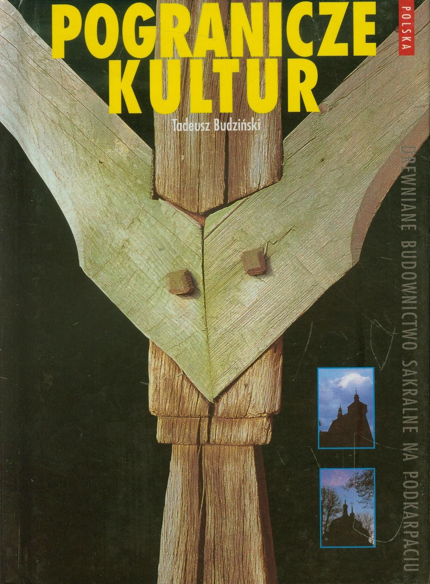 Pogranicze kultur: Drewniane budownictwo sakralne na Podkarpaciu Books