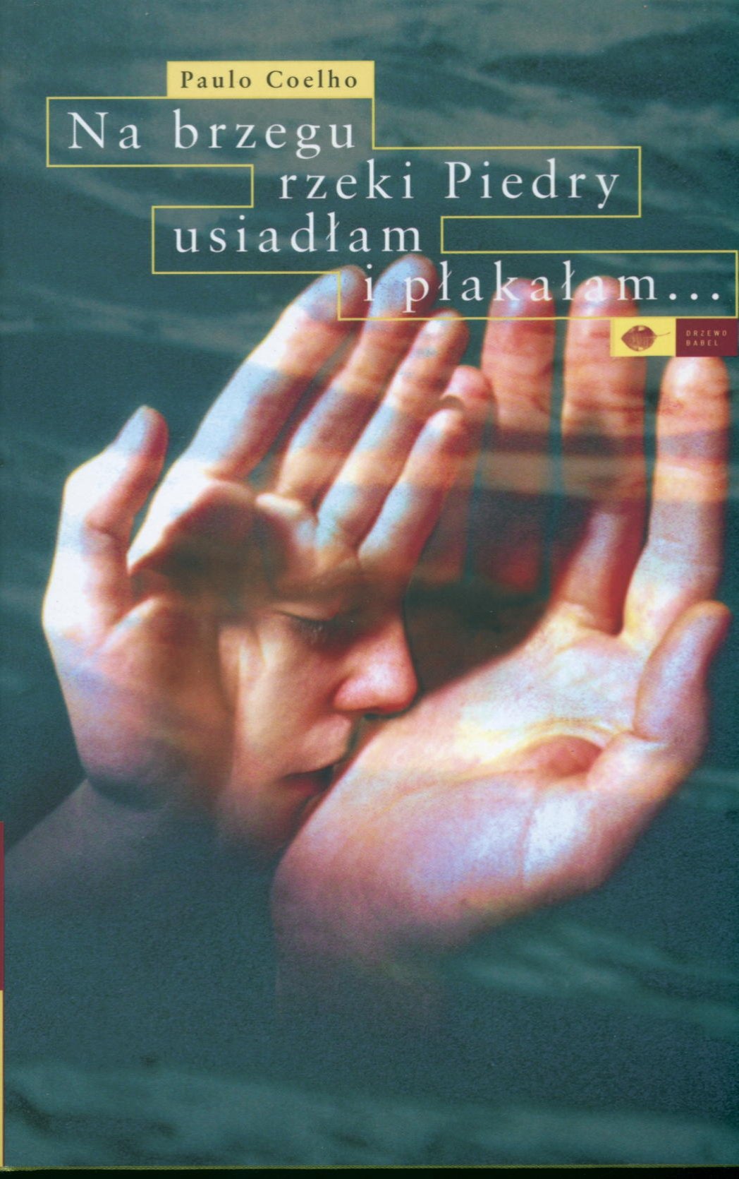 Na brzegu rzeki Piedry usiadlam i plakalam... Books