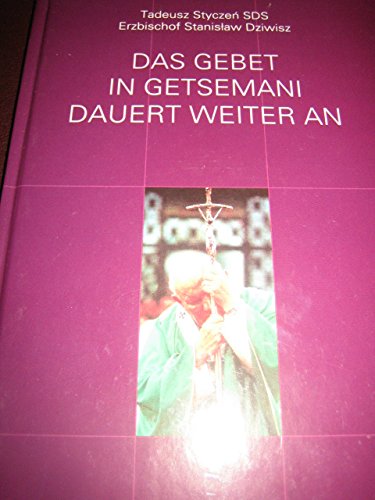 Das Gebet in Getsemani dauert weiter an (Erzbischof Stanislaw Dziwisz) Books