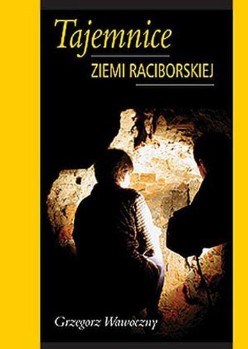 Tajemnice ziemi raciborskiej Social Sciences