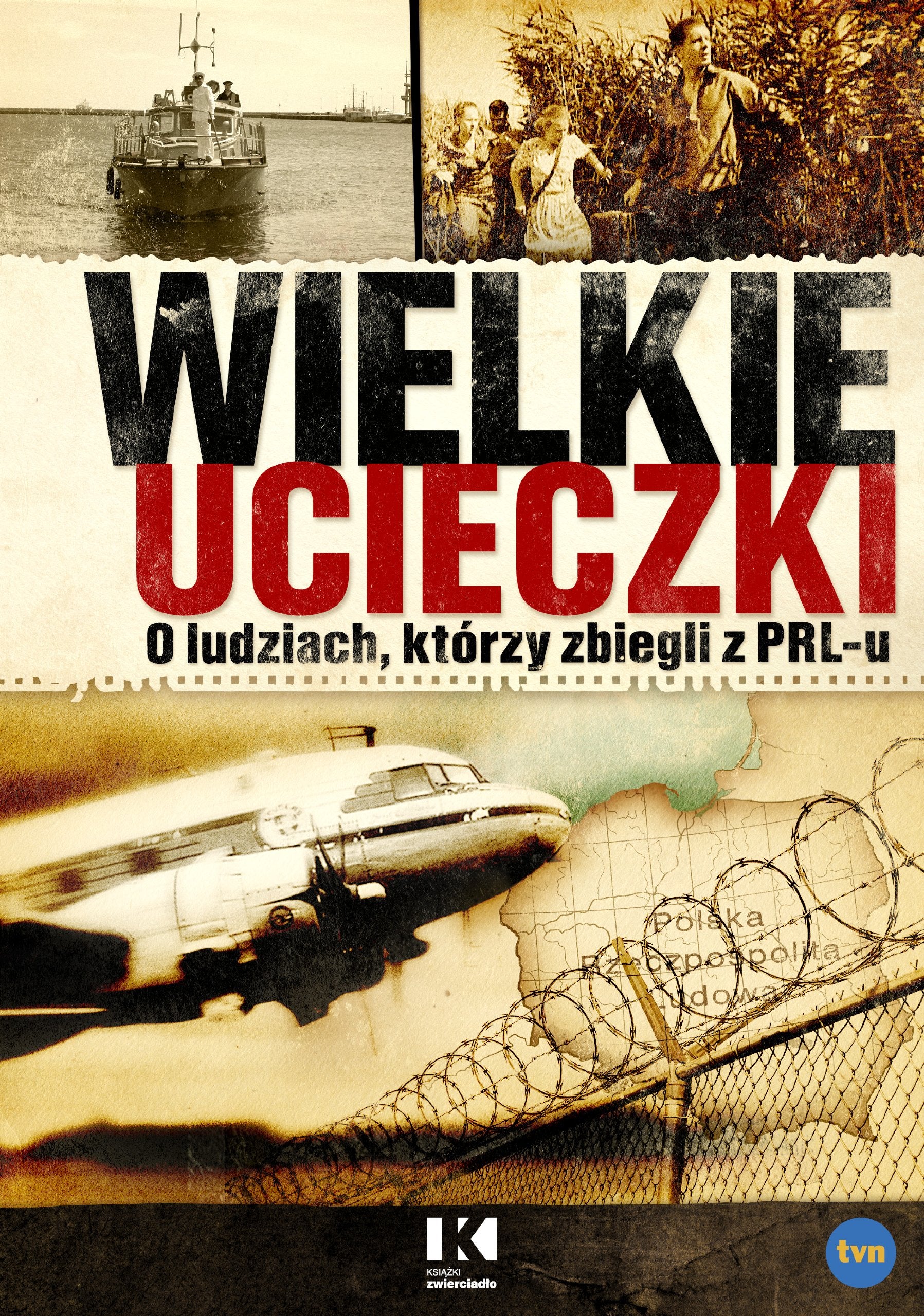 Wielkie ucieczki: O ludziach, którzy zbiegli z PRL-u Books