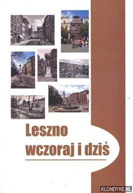 Leszno wczoraj I dzis / Leszno yesterday and today / Leszno gestern und heute Books