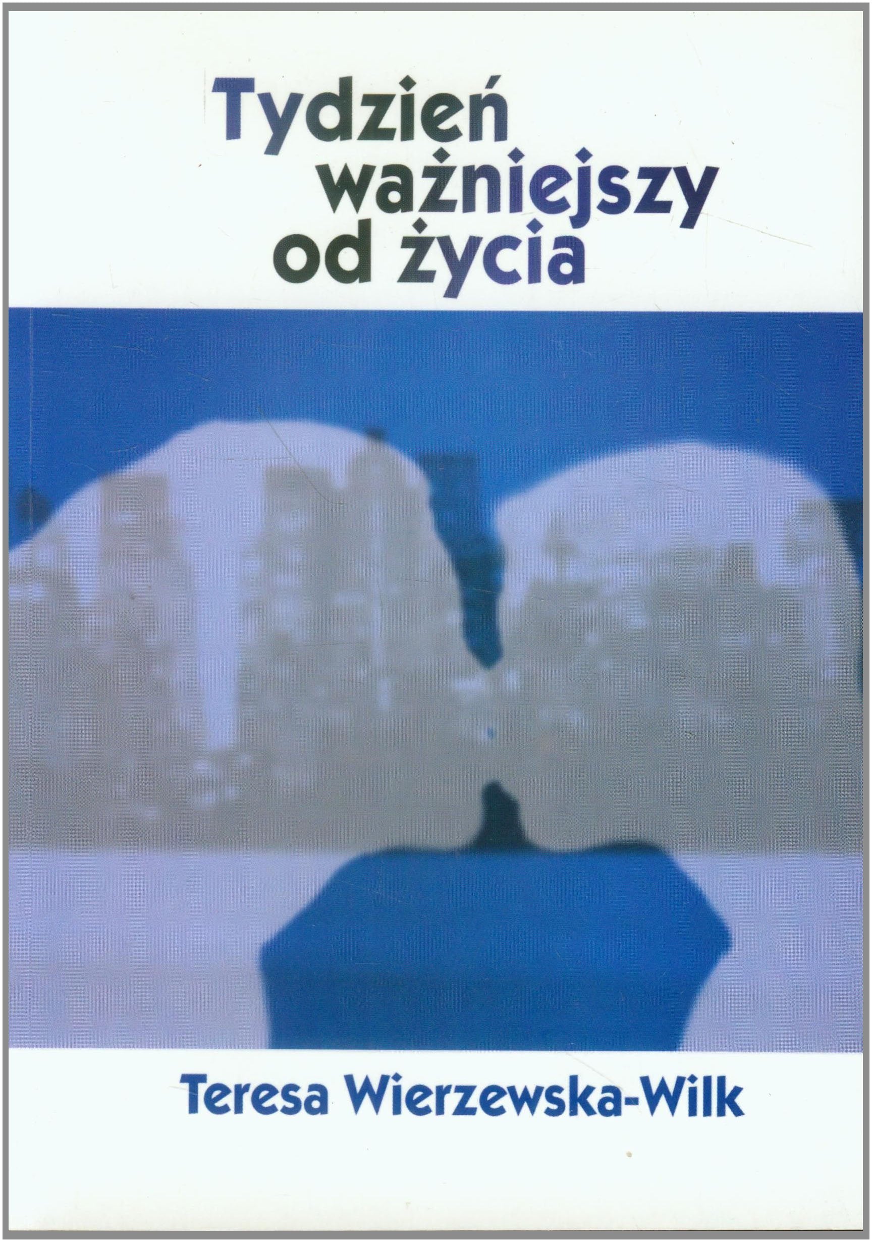 Tydzien wazniejszy od zycia Contemporary literature