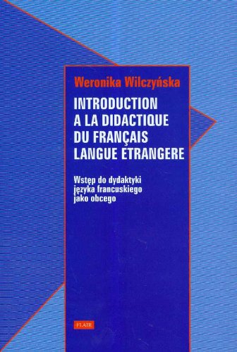 Introduction a la didactique du francais langue etrangere: Wstęp do dydaktyki języka francuskiego jako obcego Foreign Languages ​​& Dictionaries