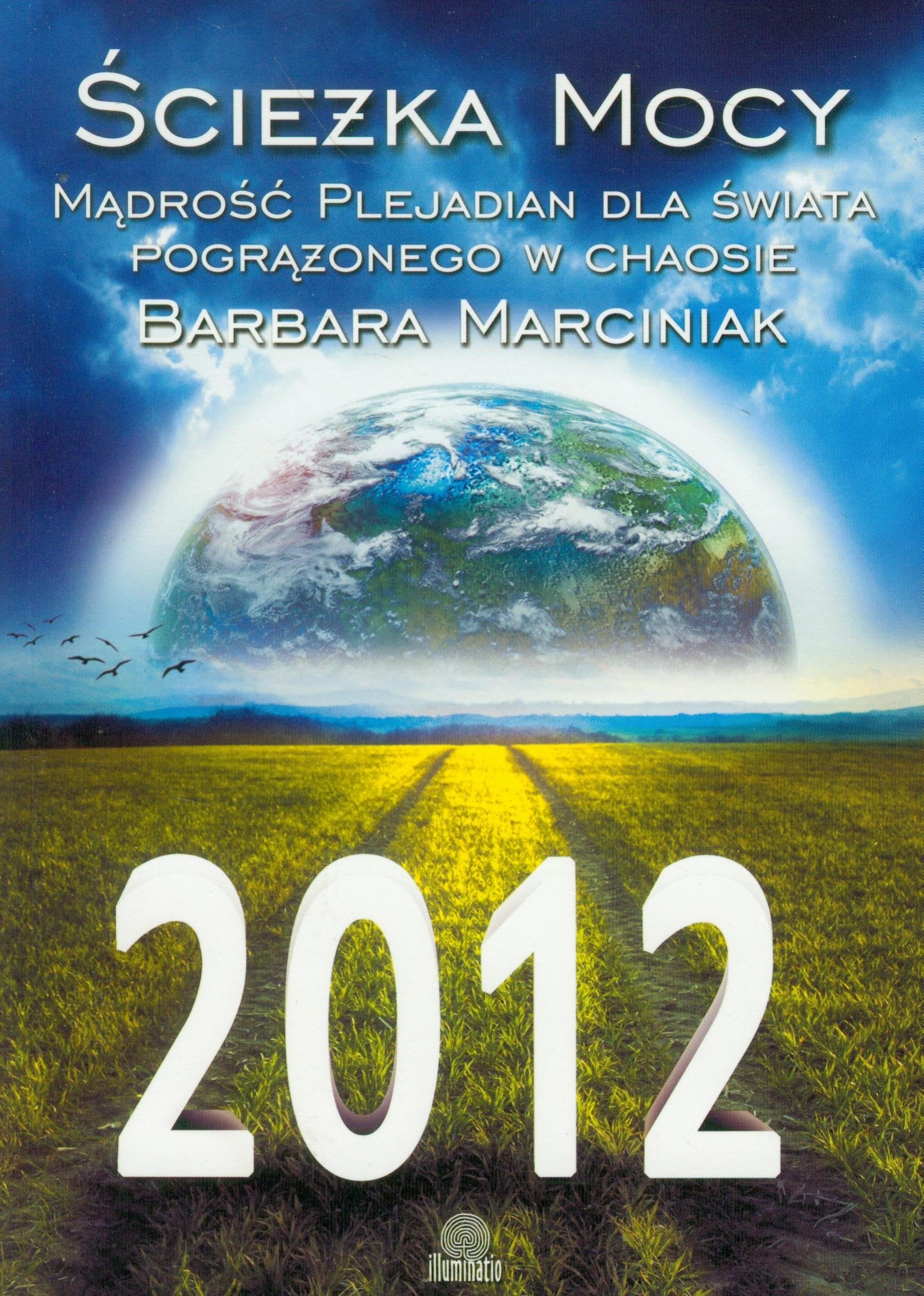 Ścieżka Mocy 2012: Mądrość Plejadian dla świata pogrążonego w chaosie Books