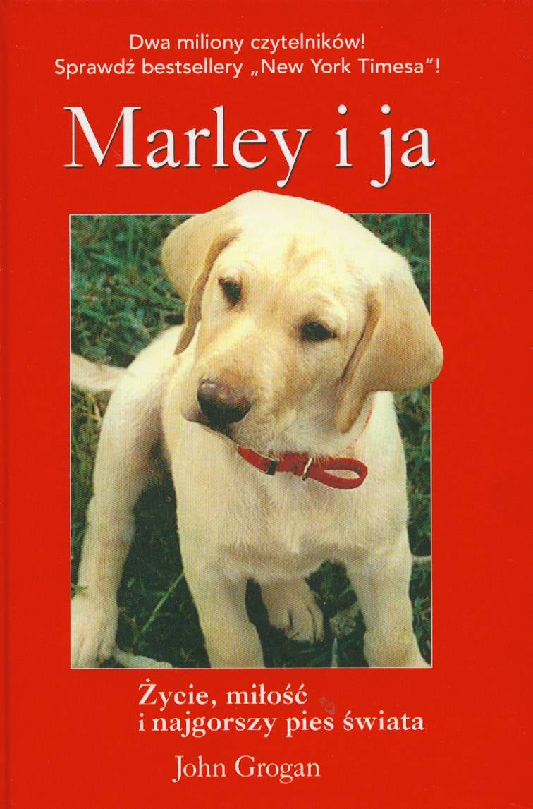 Marley i ja: Zycie, milosc i najgorszy pies swiata Books