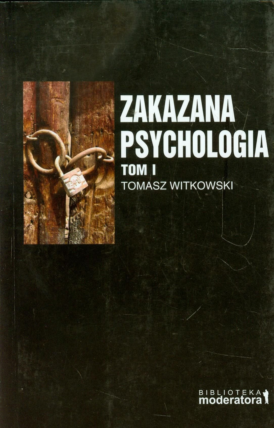 Zakazana psychologia Tom 1: Pomiędzy nauką a szarlatanerią. (BIBLIOTEKA MODERATORA) Books