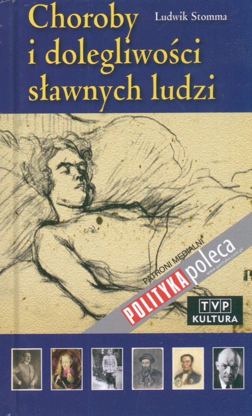Choroby i dolegliwości sławnych ludzi book