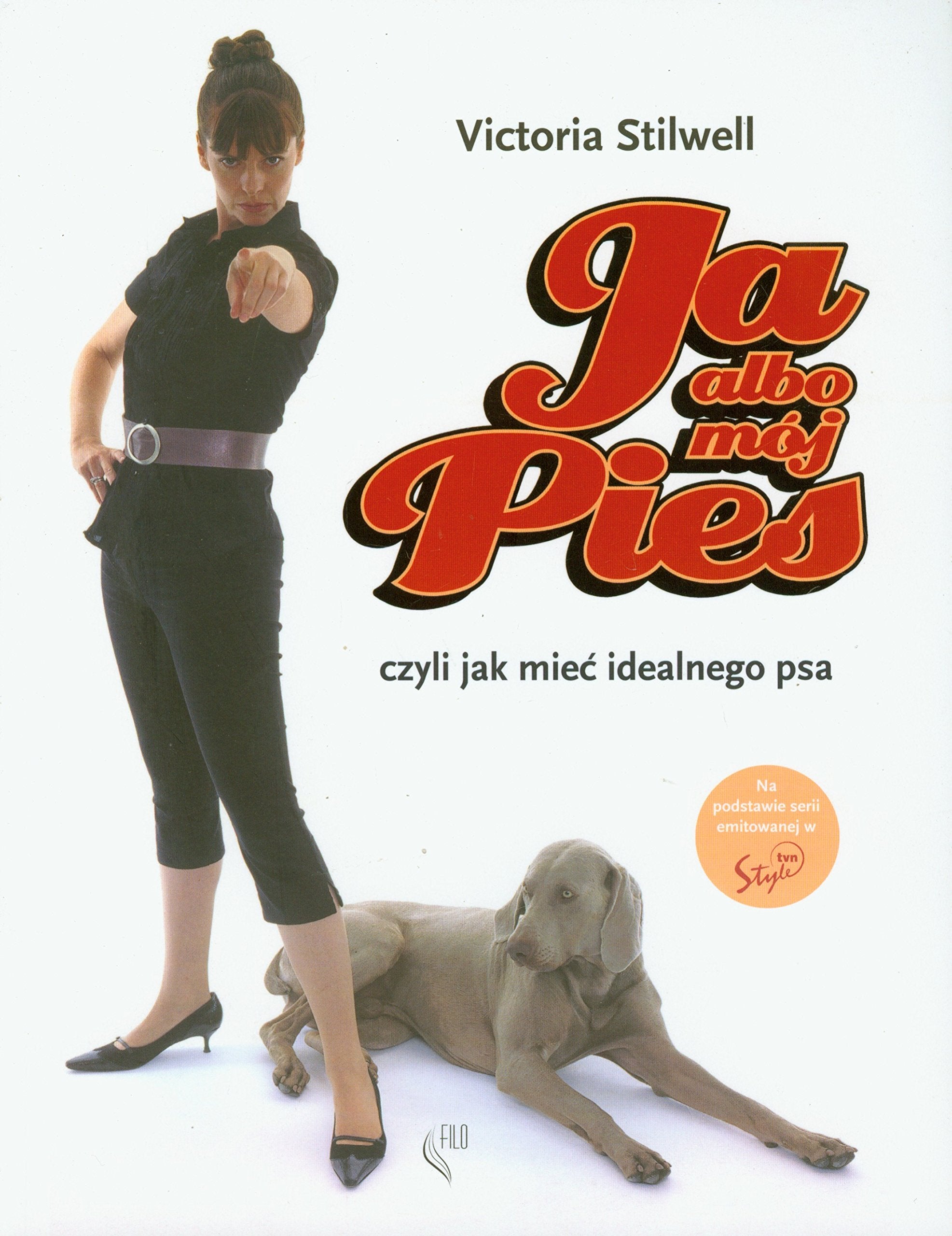 Ja albo mój pies: czyli jak mieć idealnego psa Books