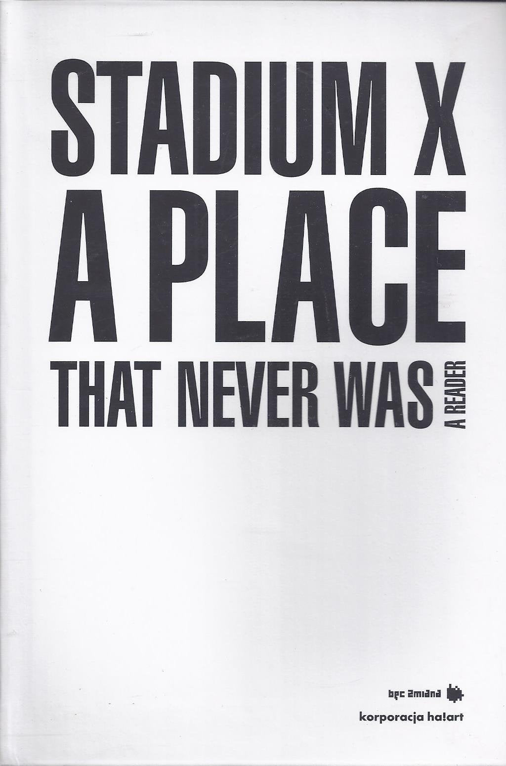 Stadium X: A Place That Never Was Architecture