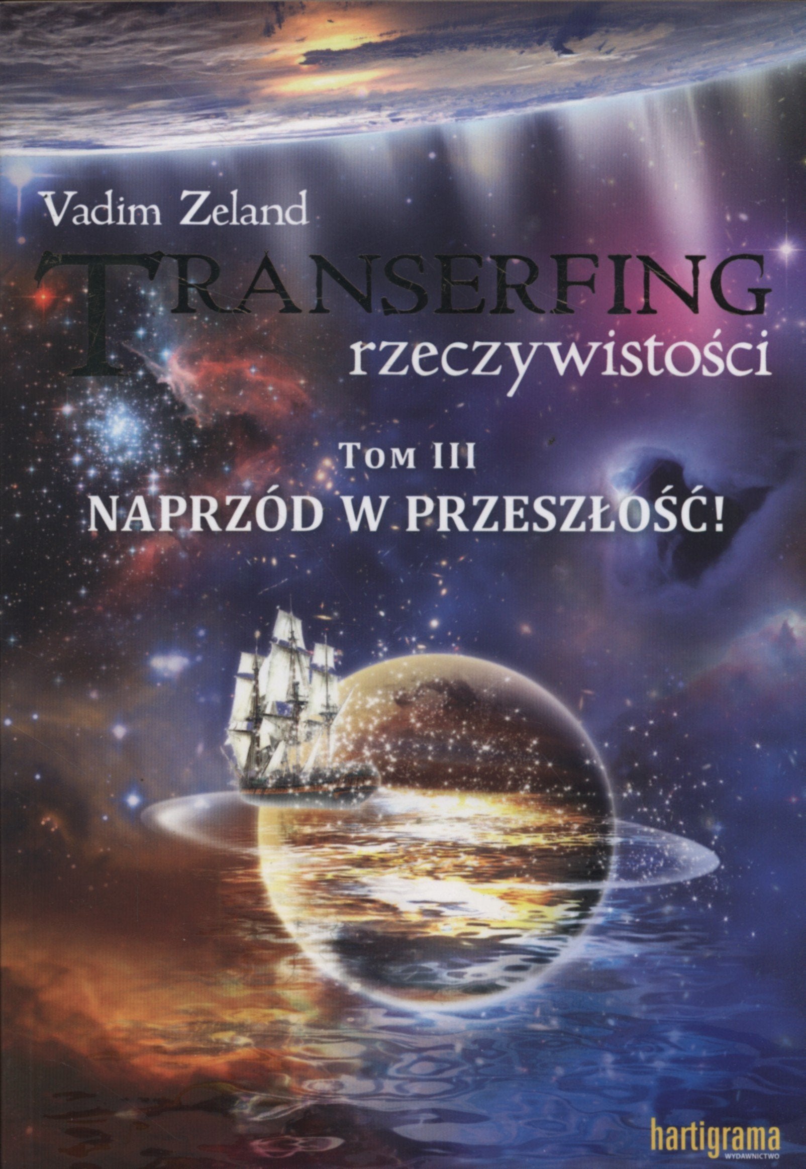 Transerfing rzeczywistosci Tom 3 Naprzod w przeszlosc! Business, Finance & Career