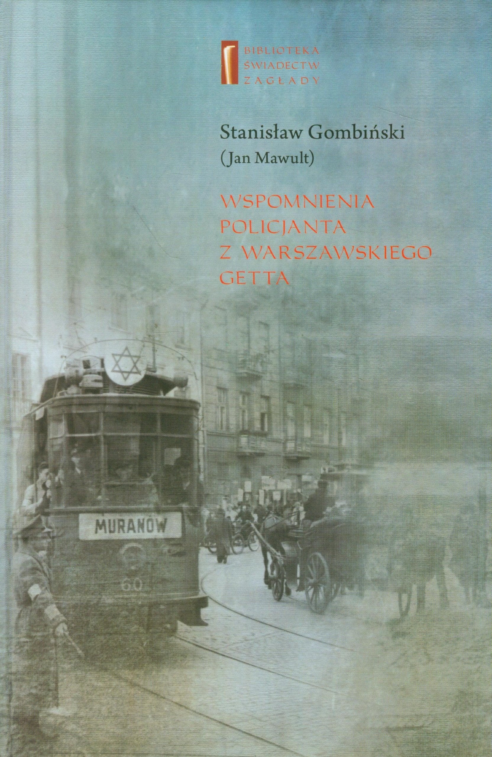 Wspomnienia policjanta z getta warszawskiego (BIBLIOTEKA ŚWIADECTW ZAGŁADY) Books