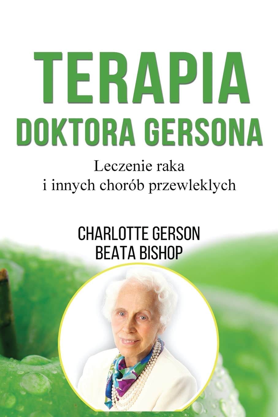Terapia Doktora Gersona - Healing The Gerson Way - Polish Edition Medicine