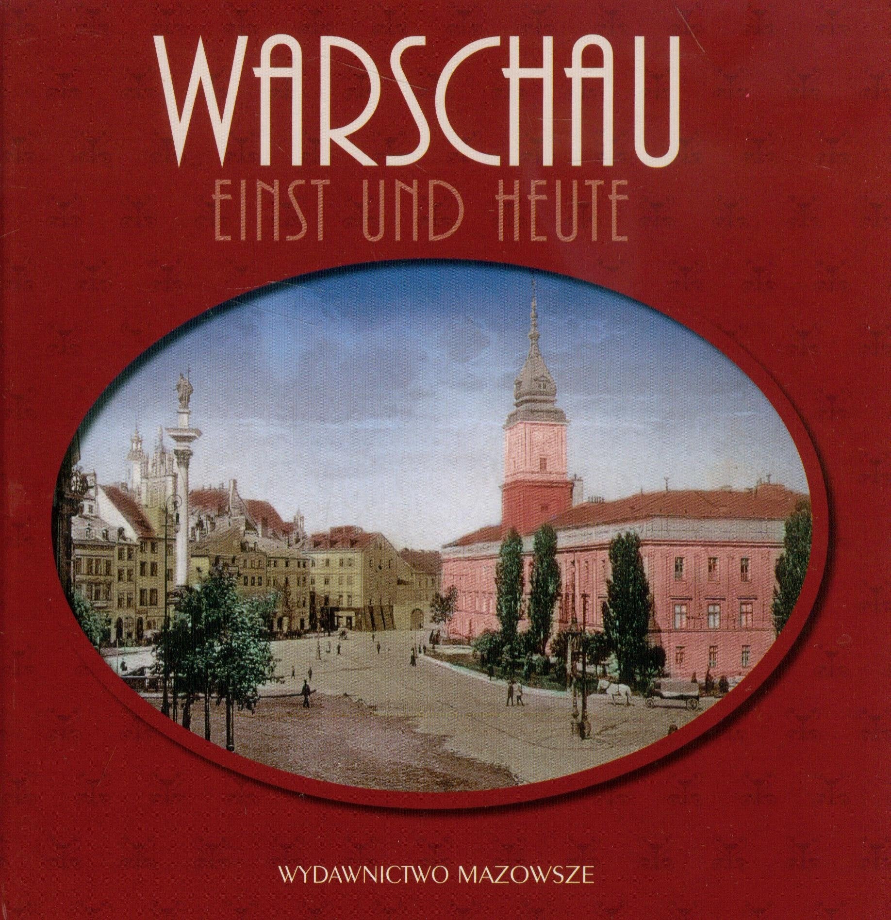 Warszawa dawniej i teraz wersja niemiecka Books