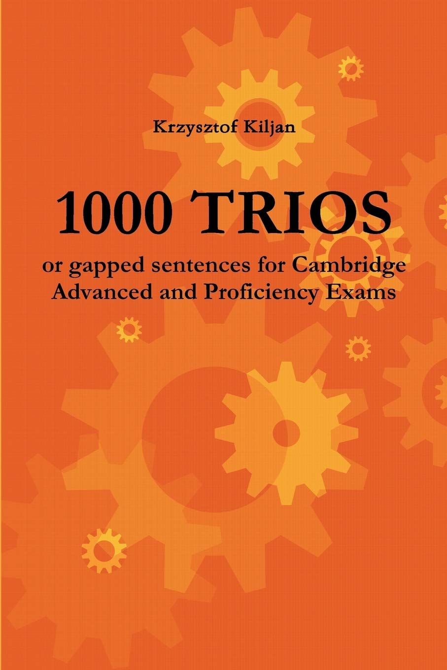 1000 TRIOS or gapped sentences for Cambridge Advanced and Proficiency Exams General education