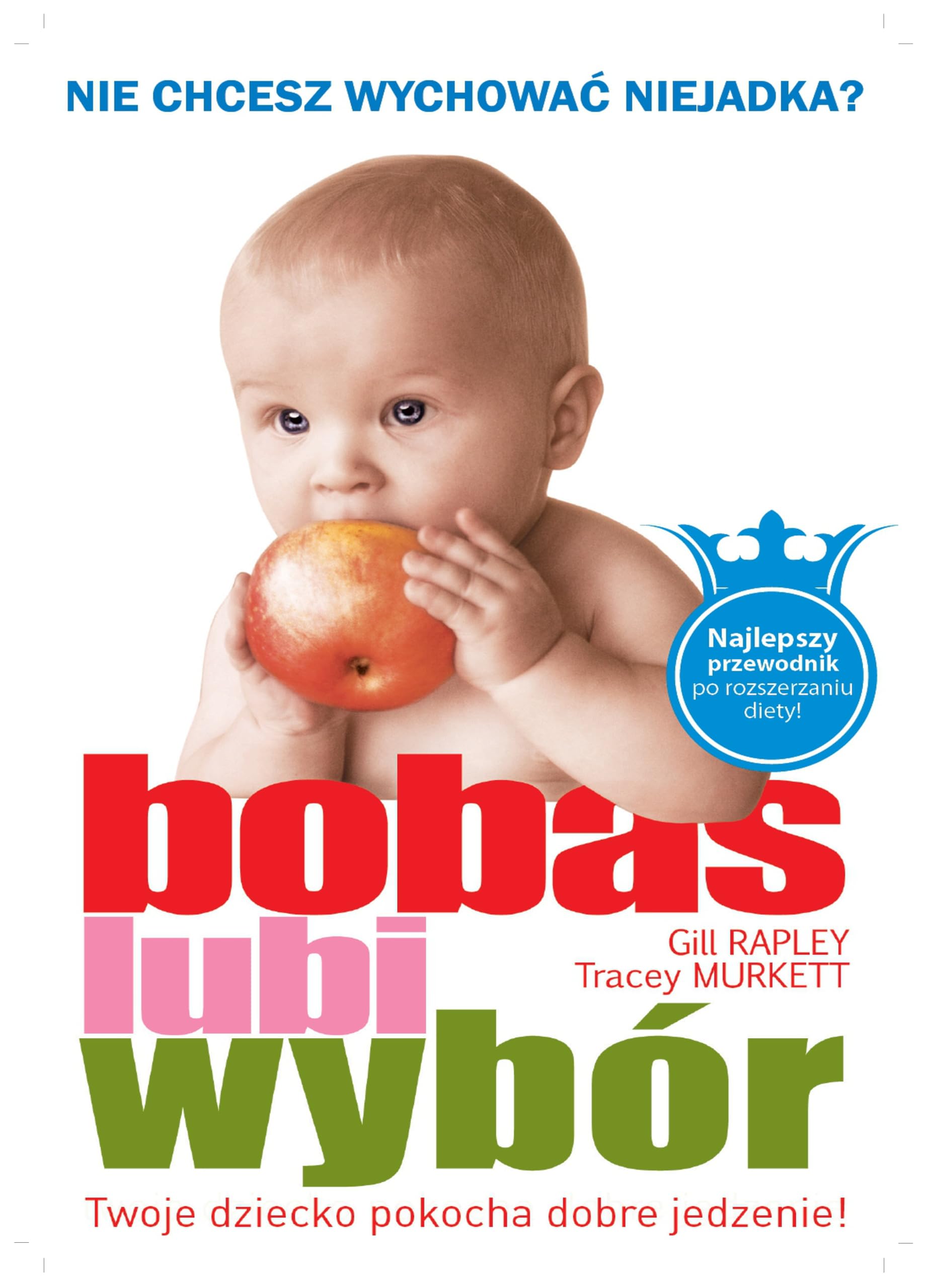 Bobas lubi wybór: Twoje dziecko pokocha dobre jedzenie Books