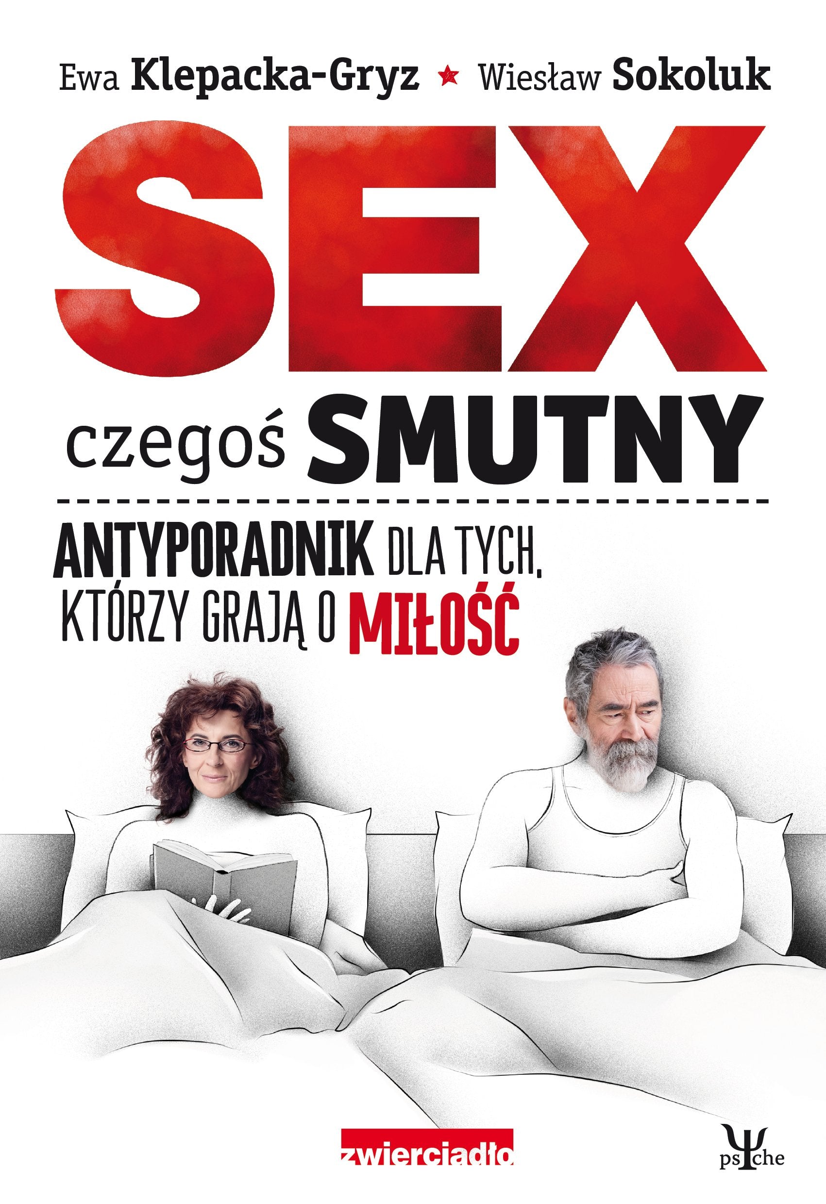 Sex czegos smutny Antyporadnik dla tych, ktorzy graja o milosc Partnership & Love