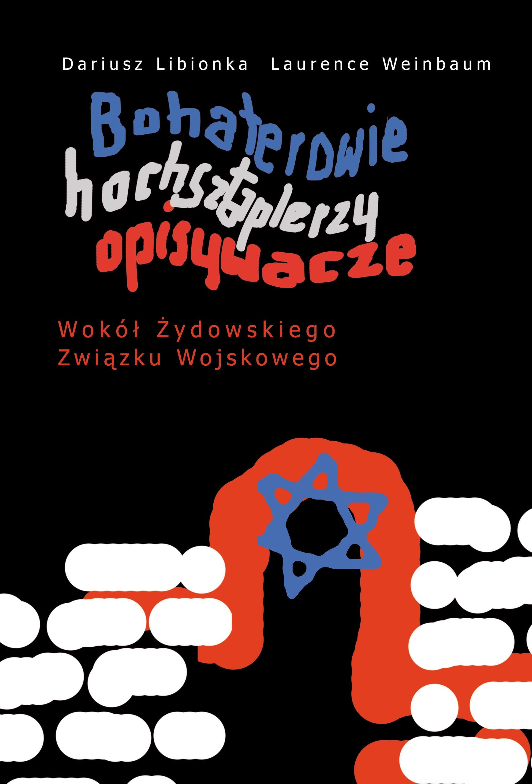 Bohaterowie hochsztaplerzy opisywacze Wokół Żydowskiego Związku Wojskowego Books