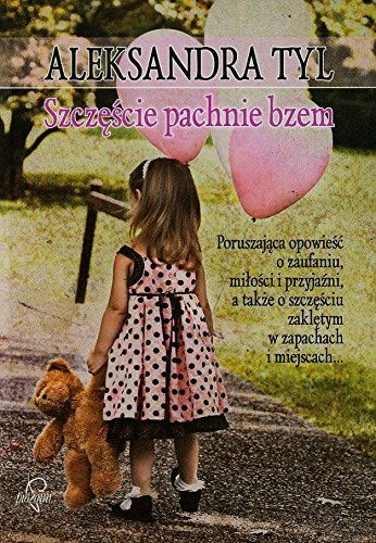 Tyl, A: Szczescie pachnie bzem Contemporary literature