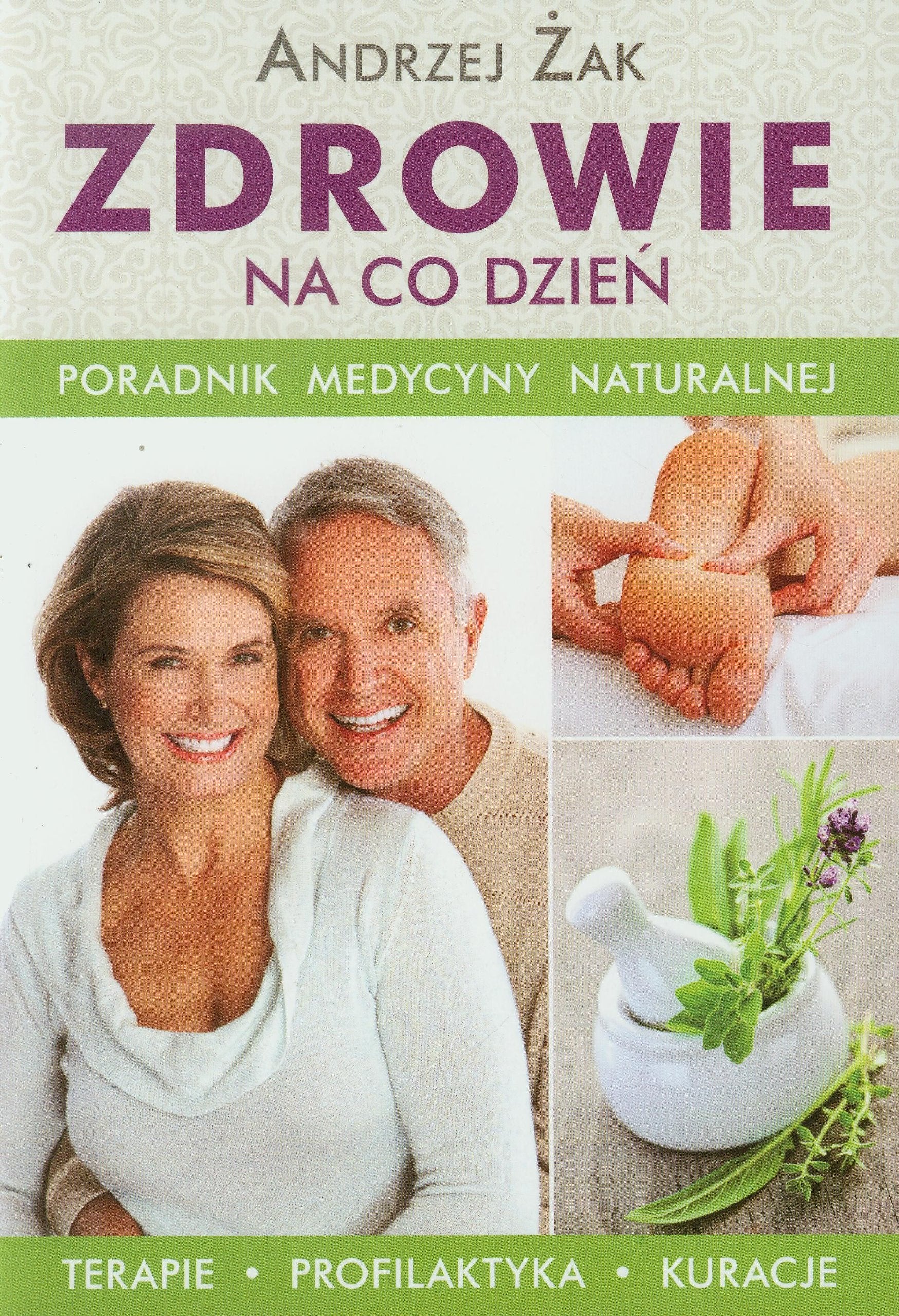 Zdrowie na co dzień: Poradnik medycyny naturalnej. Terapie - Profilaktyka - Kuracje. Books