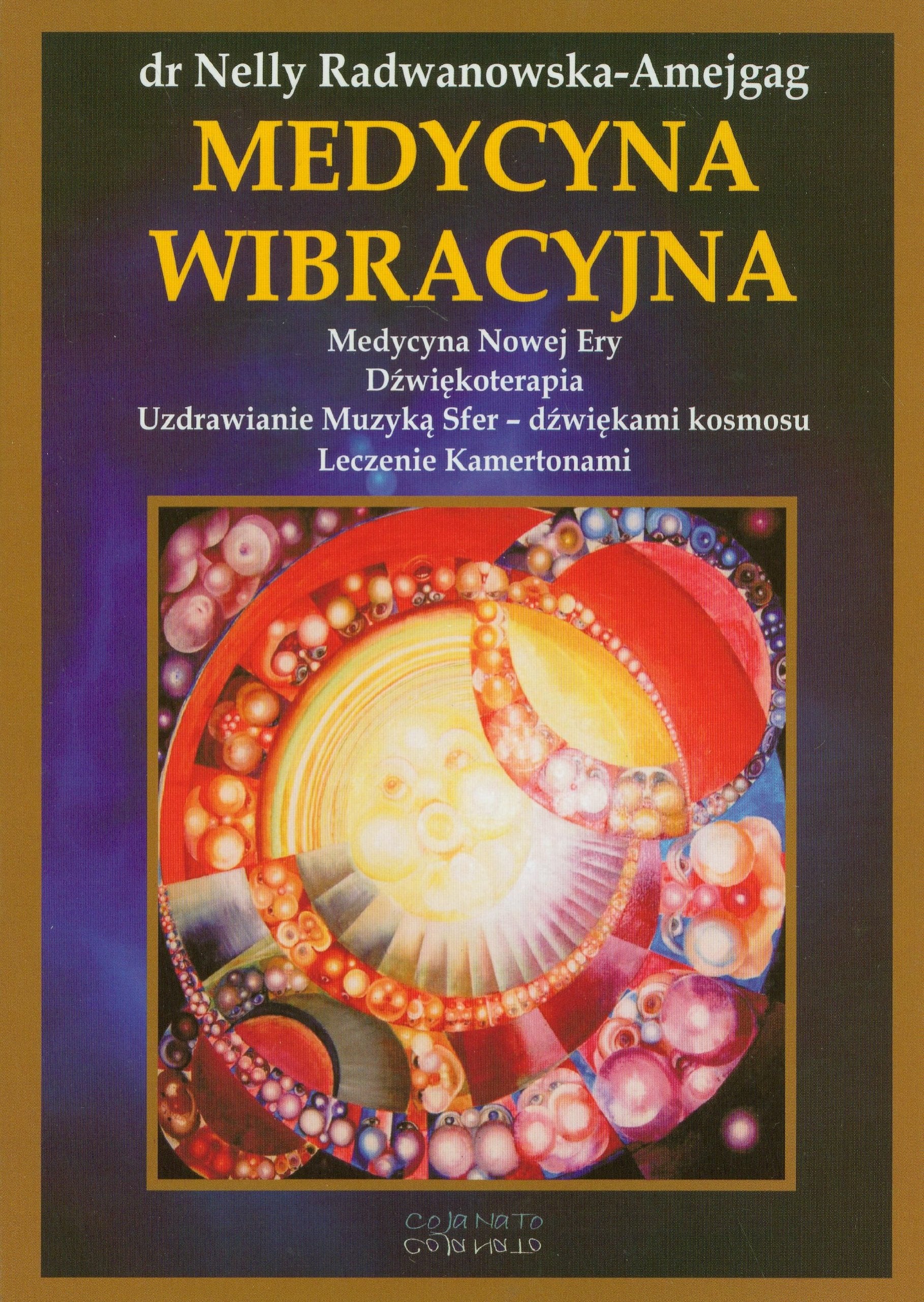 Medycyna wibracyjna: Medycyna Nowej Ery. Dźwiękoterapia. Uzdrawianie Muzyką Sfer - dźwiękami Kosmosu. Leczenie kamertona Books