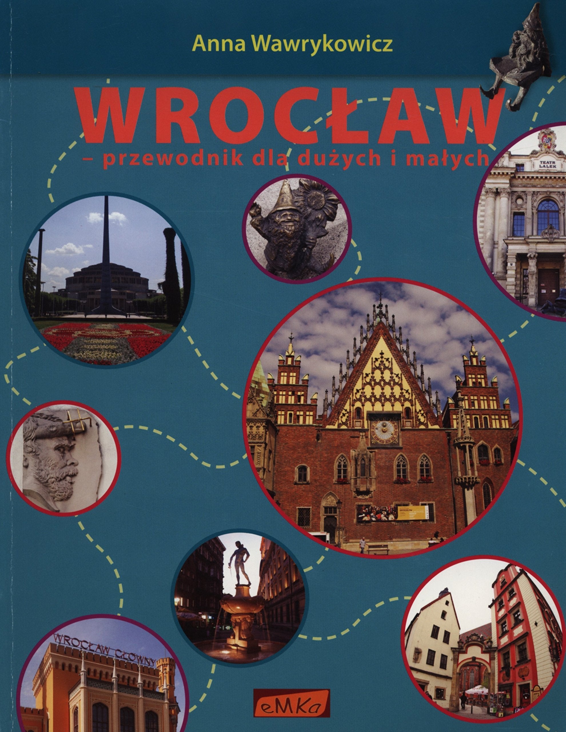 Wroclaw Przewodnik dla duzych i malych Travel Guides