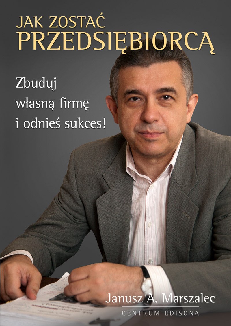 Jak zostac przedsiebiorca: Zbuduj własną firmę i odnieś sukces! Law