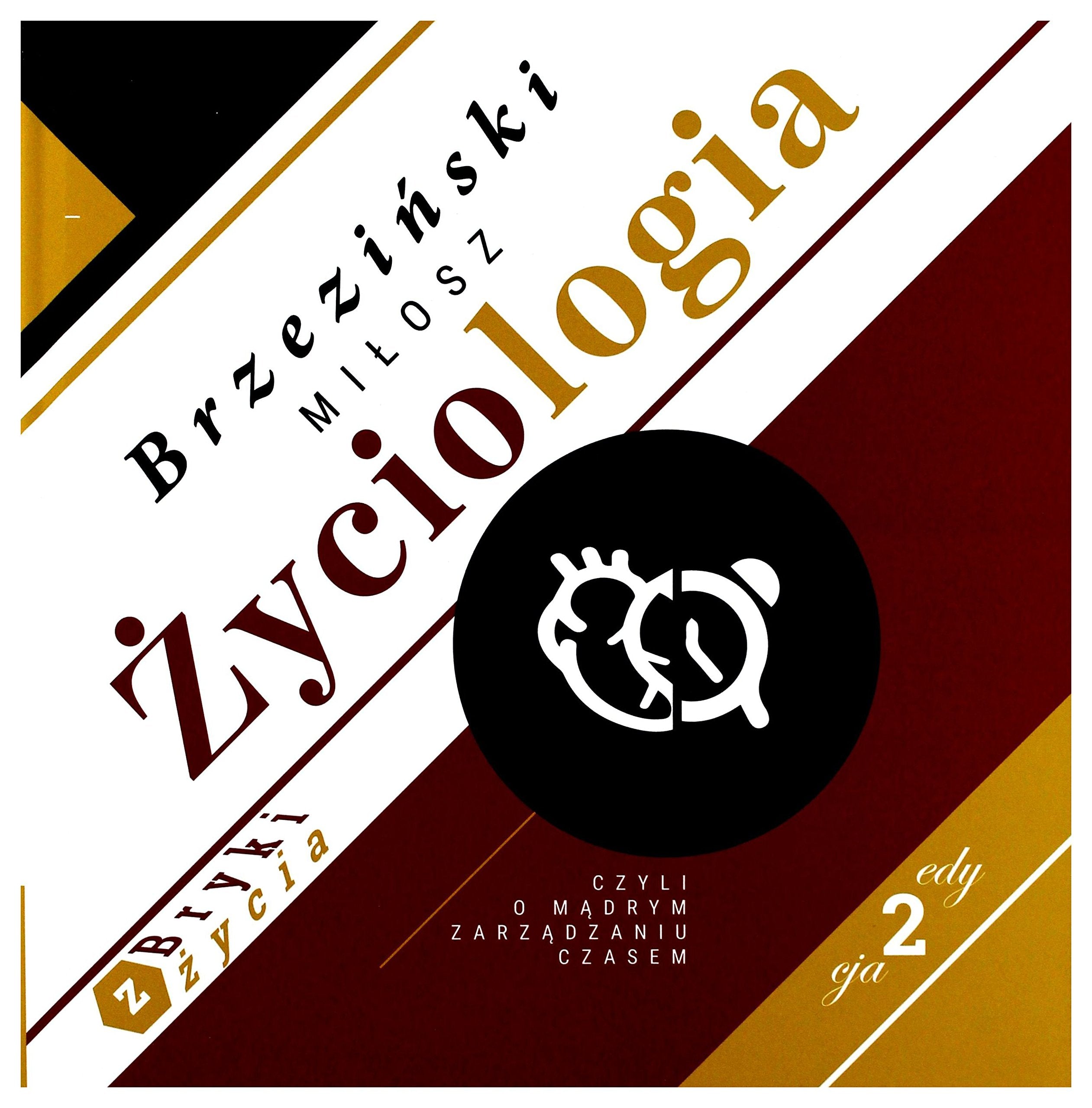 Życiologia czyli o mądrym zarządzaniu czasem. Bryki z życia - Miłosz Brzeziński book