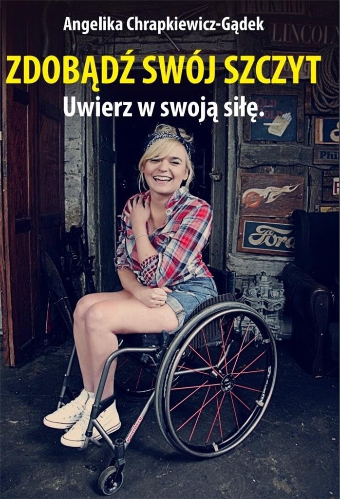 ZdobÄdĹş swĂlj szczyt. Uwierz w swojÄ siĹÄ - Angelika Chrapkiewicz GÄdek Books