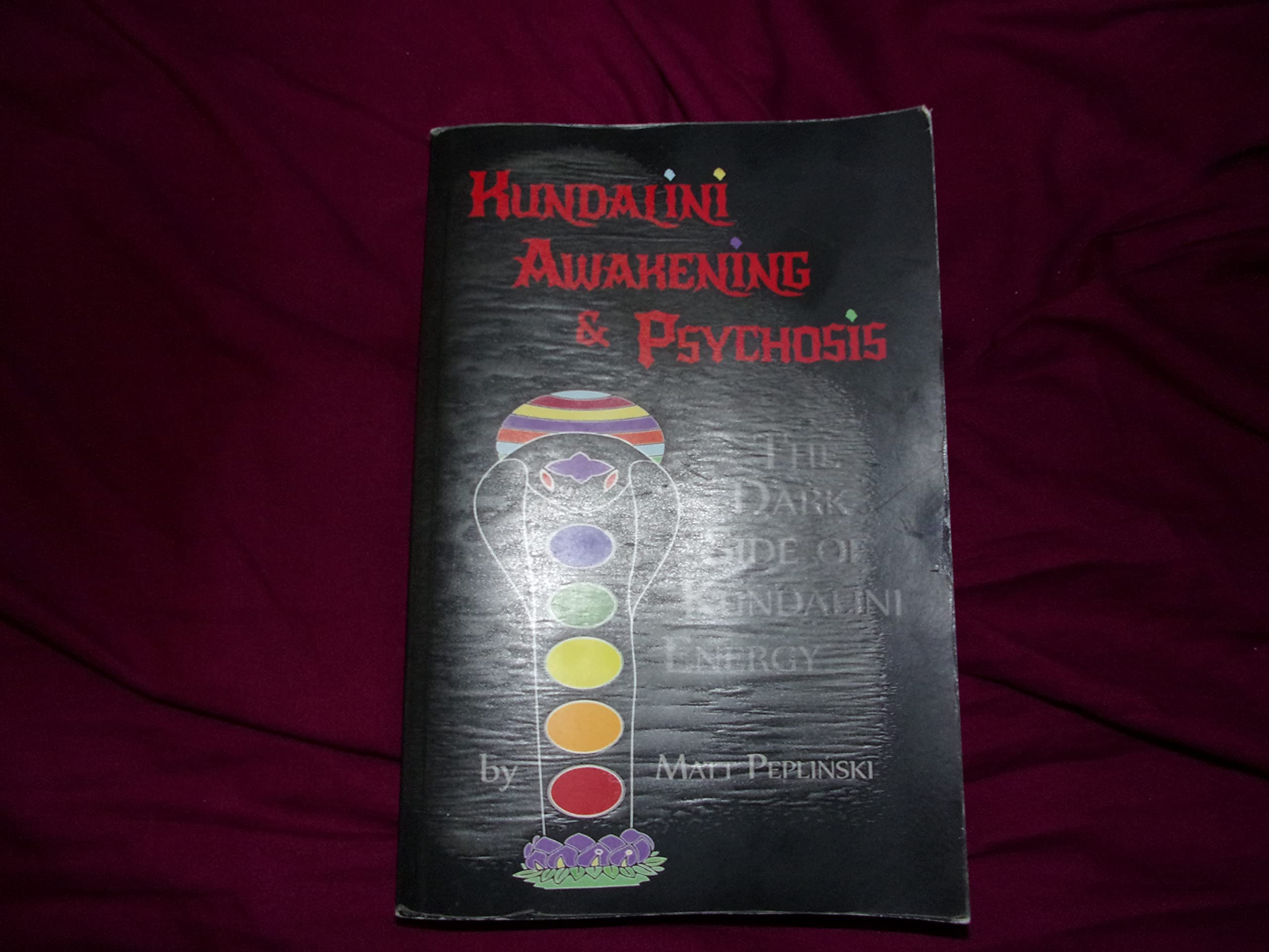 Kundalini Awakening & Psychosis: THE DARK SIDE OF KUNDALINI ENERGY, YOGA & MEDITATION Lifestyle