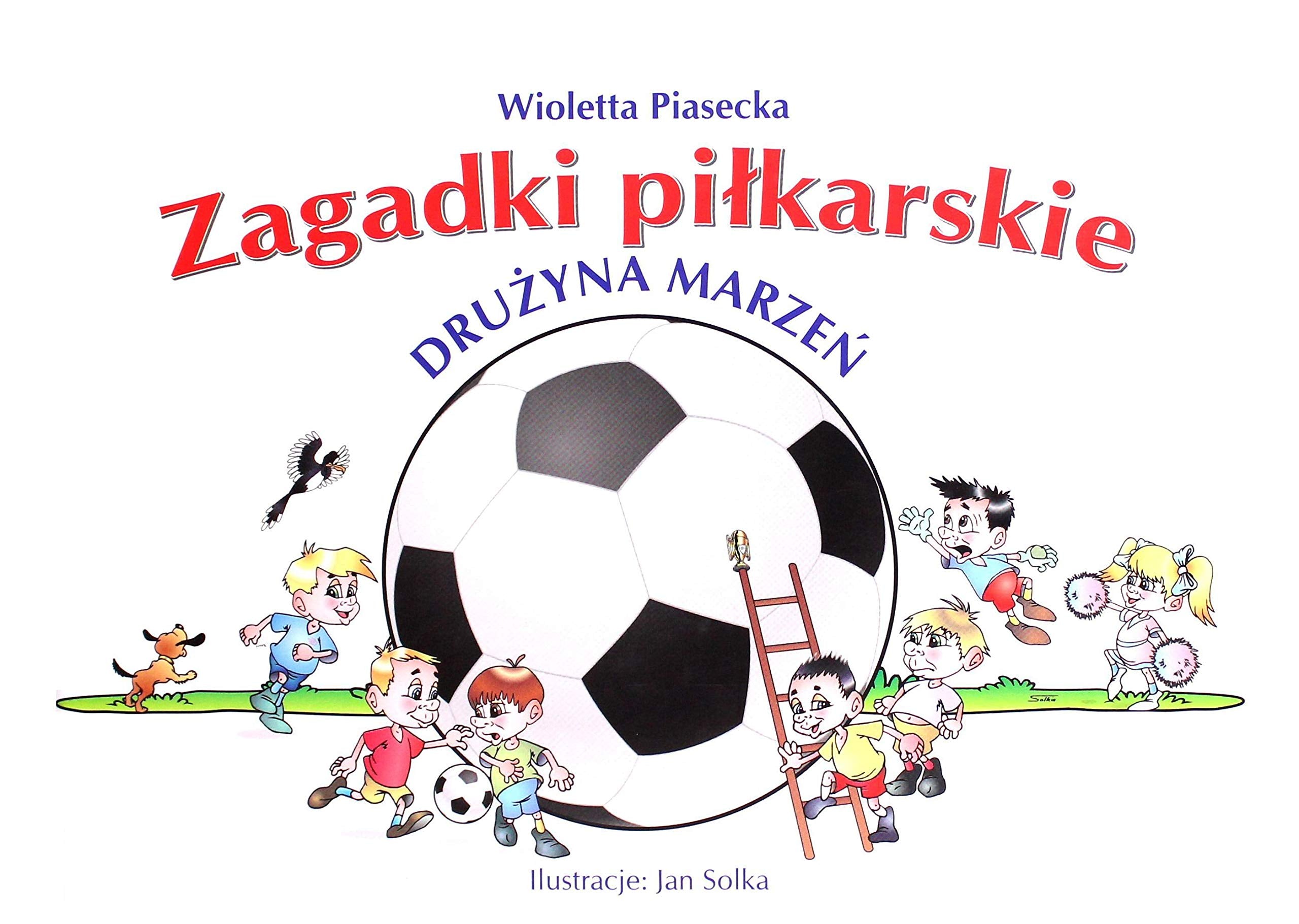 Zagadki pilkarskie Druzyna marzen Novels & Short Stories