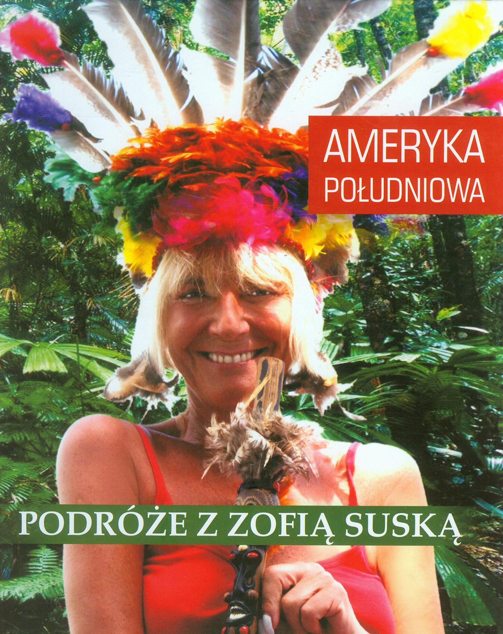 Podróze z Zofia Suska Ameryka Poludniowa book
