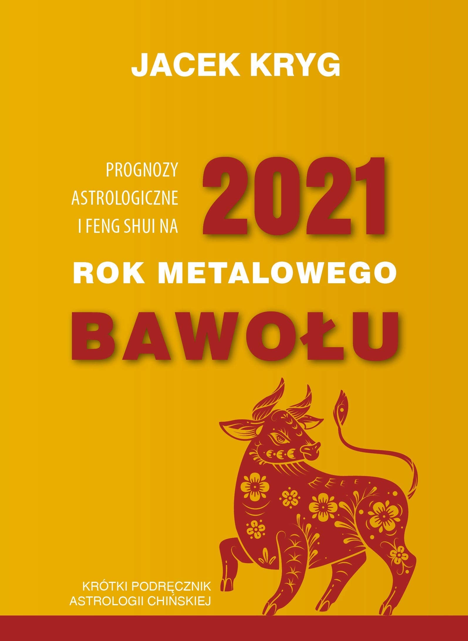 Prognozy astrologiczne i feng shui na 2021: Rok Metalowego Bawołu Books