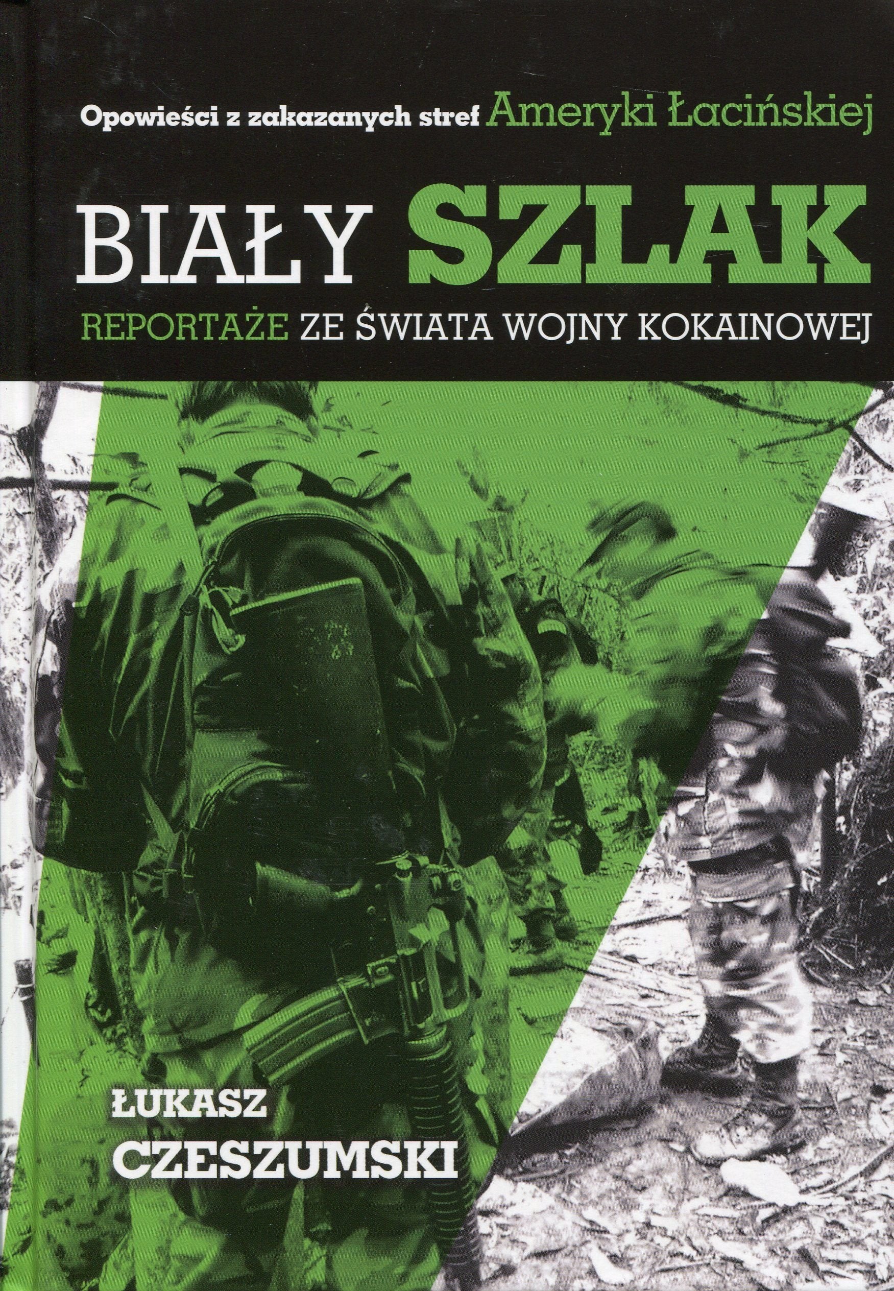 Bialy szlak: Reportaze ze swiata wojny kokainowej Books