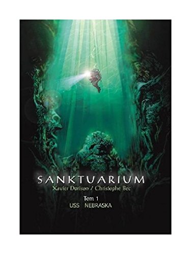 Sanktuarium (Tom 1) USS Nebraska - Xavier Dorison, Christophe Bec Books