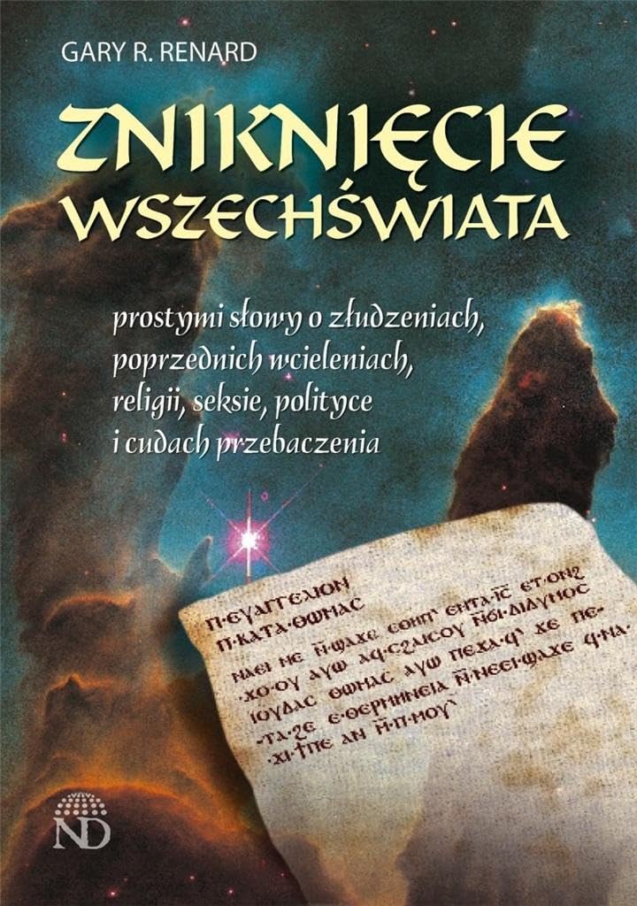 Zniknięcie wszechświata: Prostymi słowy o złudzeniach, poprzednich wcieleniach, religii, seksie, polityce i cudach przebaczen Books